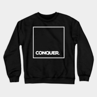 conquer Crewneck Sweatshirt